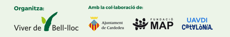 Organitza: Logotip Viver de Bell-lloc. Amb col·laboració de:Ñ Logotip Ajuntament de Cardedeu, logotip Fundació MAP i logotip UAVDI Catalònia.